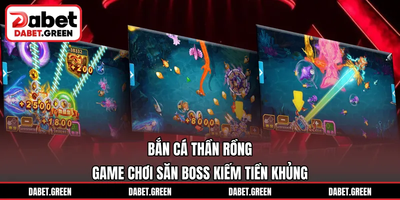 Bắn Cá Thần Rồng – Game Chơi Săn Boss Kiếm Tiền Khủng