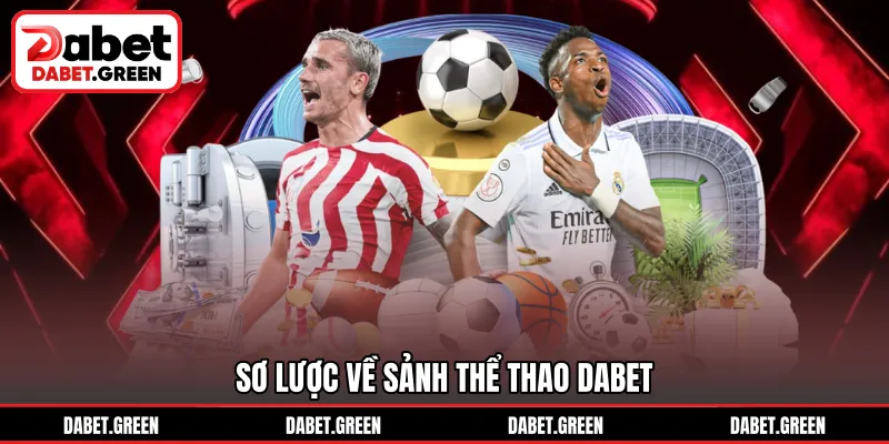 Sơ lược về sảnh thể thao DABET