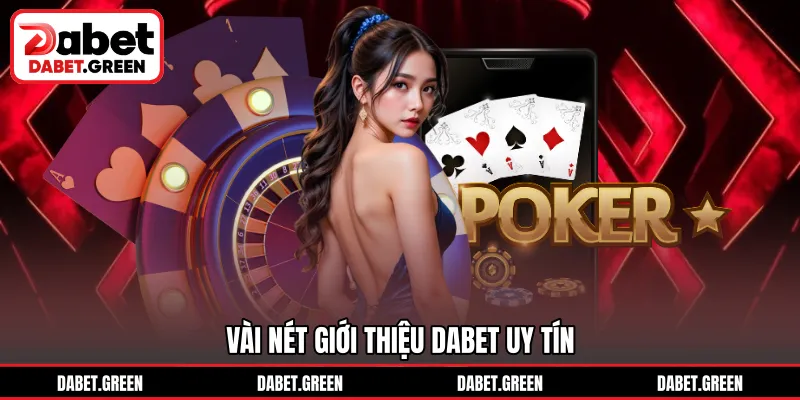 Vài nét giới thiệu DABET uy tín